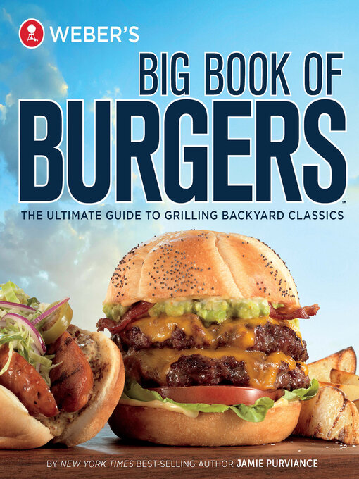 Title details for Weber's Big Book of Burgers by Jamie Purviance - Available